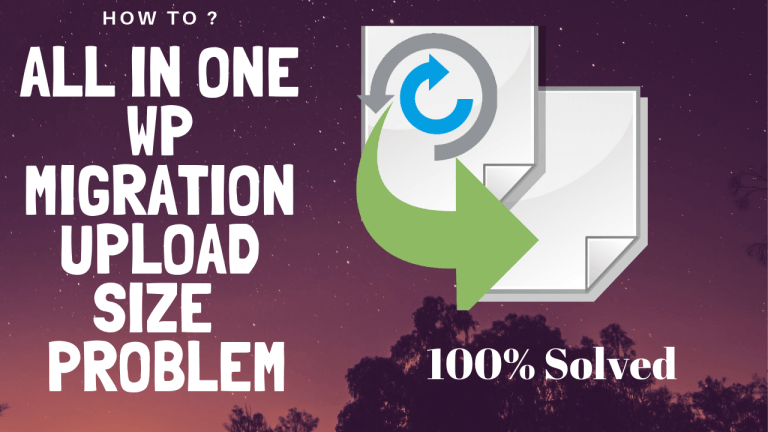 ALL IN ONE WP MIGRATION MAXIMUM UPLOAD SIZE PROBLEM [SOLVED]