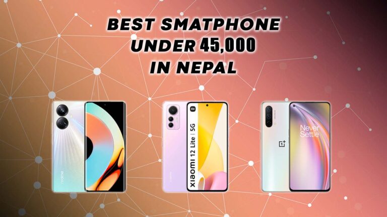 Best Smartphones Under 45000 in Nepal 2023